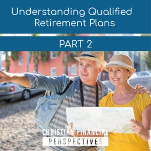 Understanding Qualified Retirement Plans Part 2