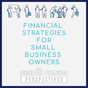 Financial Strategies for Small Business Owners