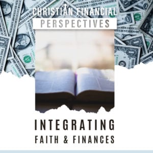 Integrating Faith and Finances Episode