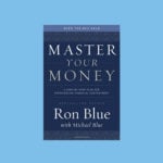 Master Your Money book by author Ron Blue with Michael Blue
