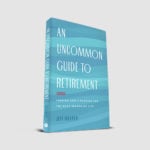 An Uncommon Guide To Retirement Book by author Jeff Haanen
