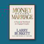 Money Before Marriage workbook from authors Larry Burkett and Michael Taylor