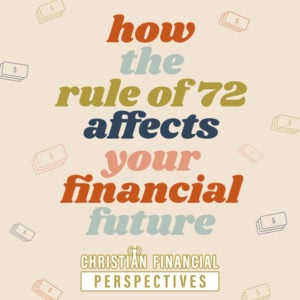 money icons on a tan background with title how the rule of 72 affects your financial future from Christian financial podcast