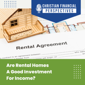 Are Rental Homes A Good Investment For Income Podcast Cover Are Rental Homes A Good Investment For Income Podcast Cover
