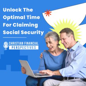 Unlock The Optimal Time For Claiming Social Security Podcast Cover