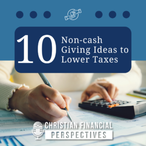 10 non cash giving Ideas to Lower Taxes podcast cover photo