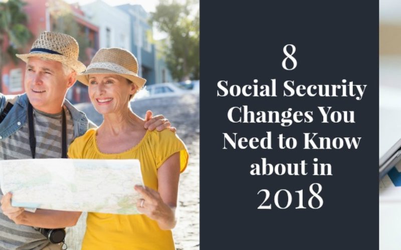 8 Social Security Changes You Need to Know about in 2018