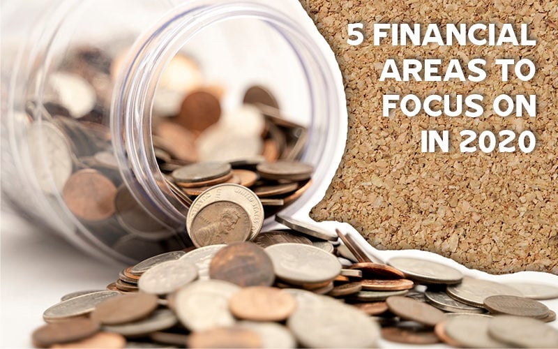 5 Financial Areas To Focus On In 2020