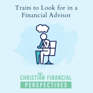 Thinking man icon with the title Traits to Look for in a Financial Advisor for Christian financial perspectives podcast