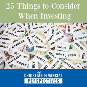 Christian Financial Perspectives Podcast Cover Art of various investment terms titled 25 Things to Consider When Investing