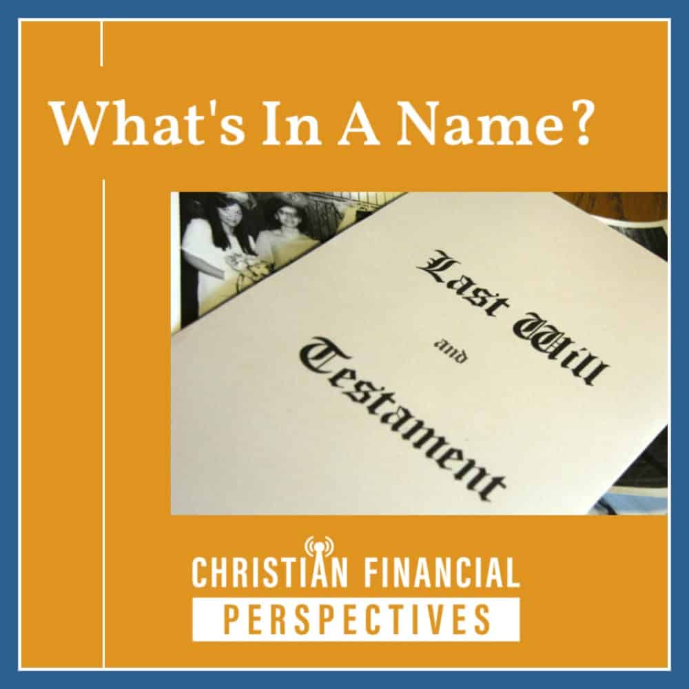 What's In A Name - Properly Titling Your Last Will and Testament