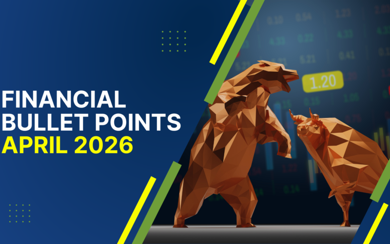 April 2026 Financial Bullet Points